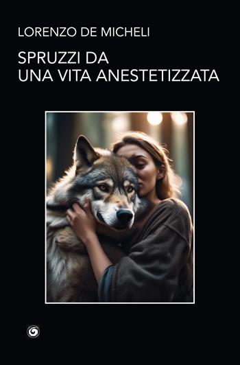 Spruzzi da una vita anestetizzata - Lorenzo De Micheli - Libro Genesi Editrice 2025, Le scommesse | Libraccio.it