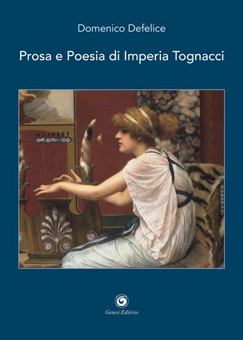 Prosa e poesia di Imperia Tognacci - Domenico Defelice - Libro Genesi Editrice 2025, Novazioni | Libraccio.it