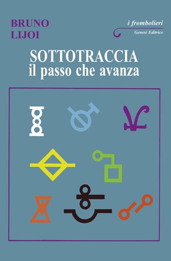 Sottotraccia. Il passo che avanza - Bruno Lijoi - Libro Genesi Editrice 2025, I frombolieri | Libraccio.it