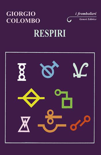 Respiri - Giorgio Colombo - Libro Genesi Editrice 2025, I frombolieri | Libraccio.it