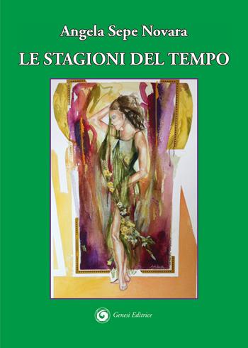 Le stagioni del tempo - Angela Sepe Novara - Libro Genesi Editrice 2025, Cefeide | Libraccio.it