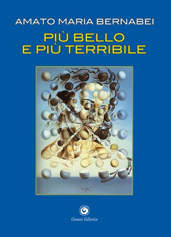 Più bello e più terribile - Amato Maria Bernabei - Libro Genesi Editrice 2025, Le scommesse | Libraccio.it