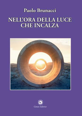 Nell'ora della luce che incalza - Paolo Brunacci - Libro Genesi Editrice 2025, Cefeide | Libraccio.it
