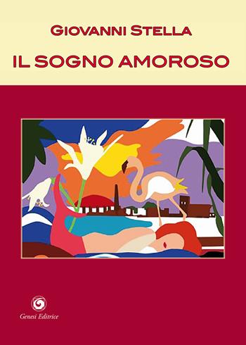 Il sogno amoroso - Giovanni Stella - Libro Genesi Editrice 2025, Le scommesse | Libraccio.it