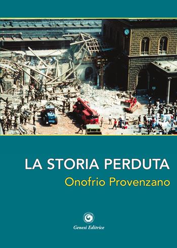 La storia perduta - Onofrio Provenzano - Libro Genesi Editrice 2025, Le scommesse | Libraccio.it