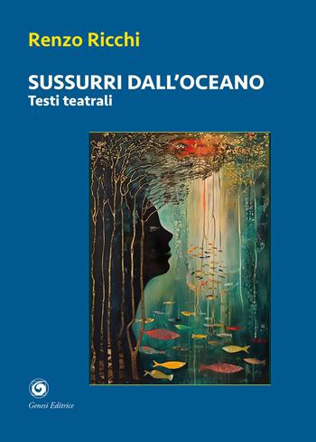 Sussurri dall'oceano - Renzo Ricchi - Libro Genesi Editrice 2025, Humanitas | Libraccio.it