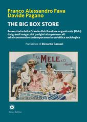 The big box store. Breve storia della Grande distribuzione organizzata (Gdo): dai grandi magazzini parigini ai supermercati e al commercio contemporaneo in un'ottica sociologica