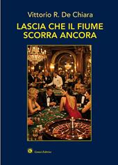 Lascia che il fiume scorra ancora