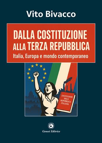 Dalla Costituzione alla Terza Repubblica. Italia, Europa e mondo contemporaneo - Vito Bivacco - Libro Genesi Editrice 2026, Novazioni | Libraccio.it