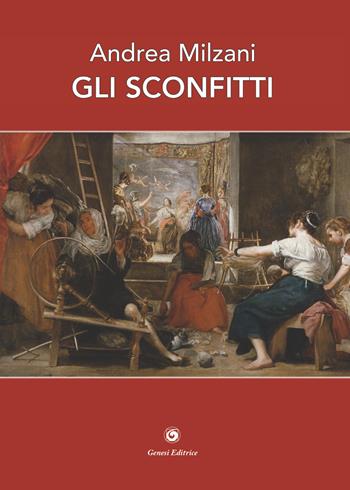 Gli sconfitti - Andrea Milzani - Libro Genesi Editrice 2026, Okeanos | Libraccio.it