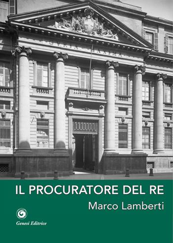 Il Procuratore del Re - Marco Lamberti - Libro Genesi Editrice 2026, Le scommesse | Libraccio.it