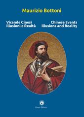 Vicende cinesi. Illusioni e realtà-Chinese events. Illusions and reality. Ediz. bilingue