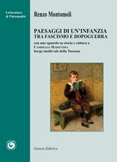 Paesaggi di un’infanzia tra fascismo e dopoguerra. Con uno sguardo su storia e cultura a Campiglia Marittima borgo medievale della Toscana