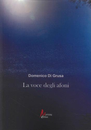 La voce degli afoni - Domenico Di Grusa - Libro Morrone Editore 2026 | Libraccio.it
