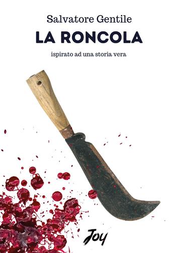 La roncola - Salvatore Gentile - Libro Joy Edizioni 2025 | Libraccio.it