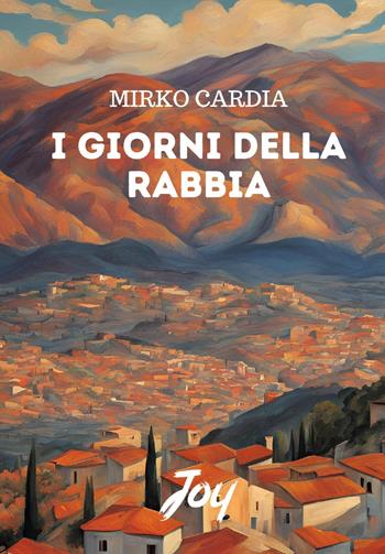 I giorni della rabbia - Mirko Cardia - Libro Joy Edizioni 2025 | Libraccio.it