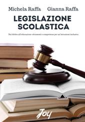 Legislazione scolastica. Dal diritto all'educazione, strumenti e competenze per un'istruzione inclusiva