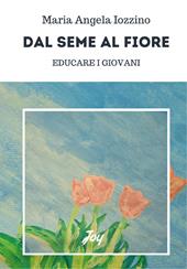 Dal seme al fiore: educare i giovani