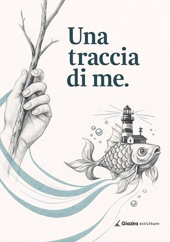 Una traccia di me  - Libro Giazira Scritture 2025 | Libraccio.it