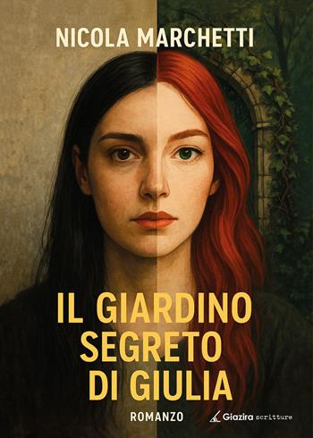 Il giardino segreto di Giulia - Nicola Marchetti - Libro Giazira Scritture 2026, Le albe | Libraccio.it