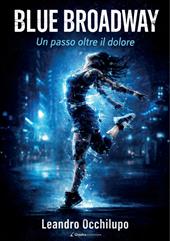 Blue Broadway. Un passo oltre il dolore