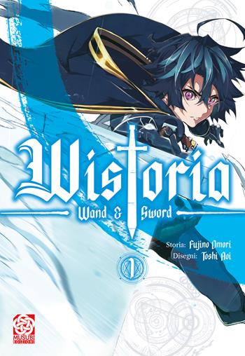 Wistoria: wand and sword. Vol. 1 - Fujino Omori - Libro Musubi Edizioni 2024 | Libraccio.it