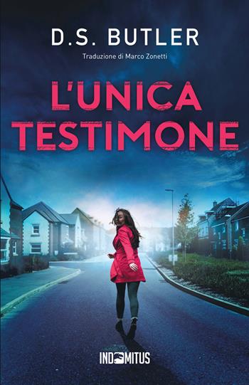 L'unica testimone - D. S. Butler - Libro Indomitus Publishing 2026, Detective Karen Hart | Libraccio.it