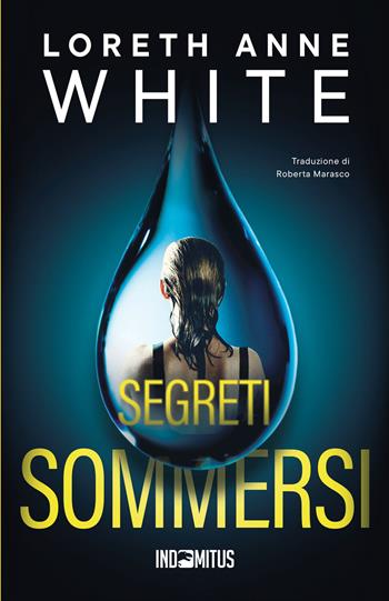 Segreti sommersi - Loreth Anne White - Libro Indomitus Publishing 2026 | Libraccio.it
