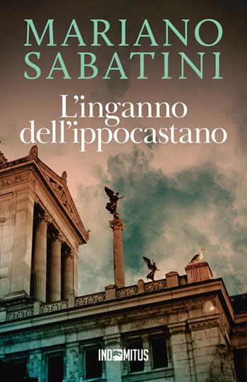 L'inganno dell'ippocastano - Mariano Sabatini - Libro Indomitus Publishing 2026 | Libraccio.it