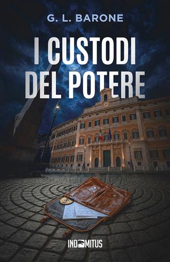 I custodi del potere - G. L. Barone - Libro Indomitus Publishing 2026, I tredici | Libraccio.it