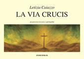 La via Crucis. Un percorso tra arte e spiritualità