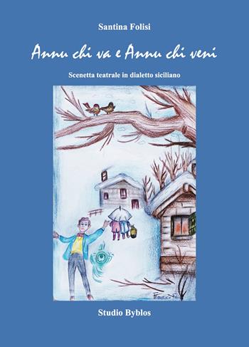 Annu chi va e annu chi veni - Santina Folisi - Libro Studio Byblos 2026 | Libraccio.it