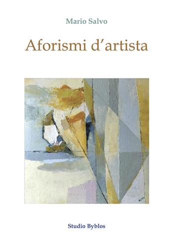 Aforismi d'artista - Mario Salvo - Libro Studio Byblos 2025 | Libraccio.it