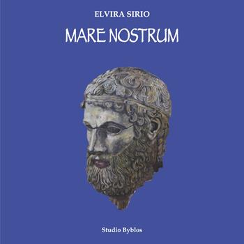 Elvira Sirio. Mare nostrum - Elvira Sirio - Libro Studio Byblos 2025 | Libraccio.it