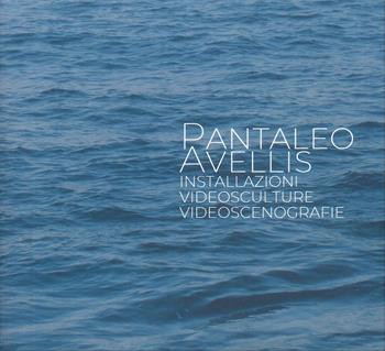 Pantaleo Avellis. Installazioni, videosculture, videoscenegrafie  - Libro Sfera Edizioni 2025 | Libraccio.it