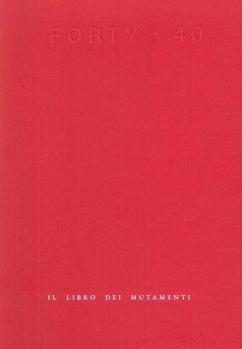 Forty. Il libro dei mutamenti  - Libro Sfera Edizioni 2025 | Libraccio.it