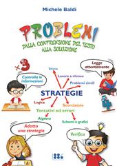 Problemi. Dalla comprensione del testo alla soluzione. Ediz. per la scuola