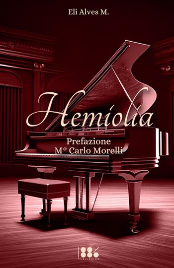 Hemiolia - Eli Alves M. - Libro 1886 Publishing 2025 | Libraccio.it