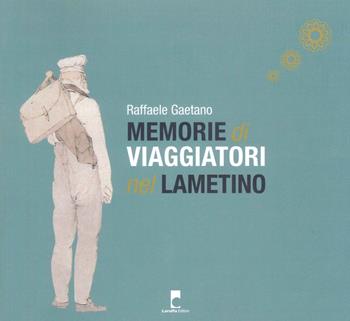 Memorie di viaggiatori nel Lametino - Raffaele Gaetano - Libro Laruffa 2024 | Libraccio.it