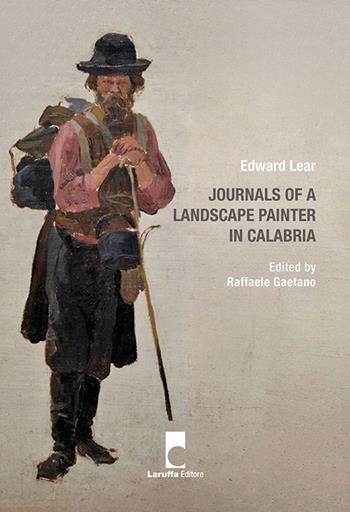 Journals of a landscape painter in Calabria - Edward Lear - Libro Laruffa 2025 | Libraccio.it