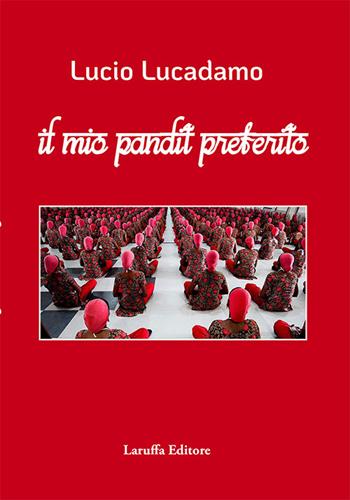 Il mio pandit preferito - Lucio Lucadamo - Libro Laruffa 2025 | Libraccio.it