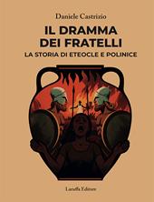 Il dramma dei fratelli. La storia di Eteocle e Polinice
