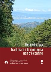Tra il mare e la montagna non c'è confine. «Rimanere non è restare fermi. È scegliere di radicarsi, di crescere dove si è stati piantati»