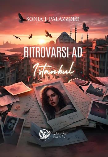 Ritrovarsi ad Istanbul - Sonia J. Palazzolo - Libro Ruby Ink Edizioni 2024 | Libraccio.it