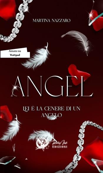 Angel - Martina Nazzaro - Libro Ruby Ink Edizioni 2025 | Libraccio.it