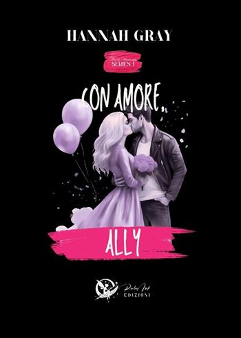 Con amore, Ally. Brooks university. Vol. 1 - Hannah Gray - Libro Ruby Ink Edizioni 2025 | Libraccio.it