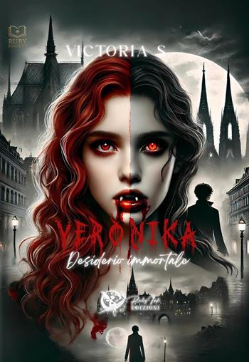 Veronika. Desiderio immortale - Victoria S. - Libro Ruby Ink Edizioni 2025 | Libraccio.it