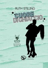 Cuore di ghiaccio. Seattle scoprions. Vol. 2