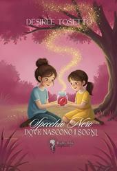 Specchio nero. Dove nascono i sogni