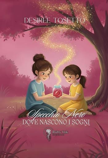 Specchio nero. Dove nascono i sogni - Desirèe Tosetto - Libro Ruby Ink Edizioni 2025 | Libraccio.it